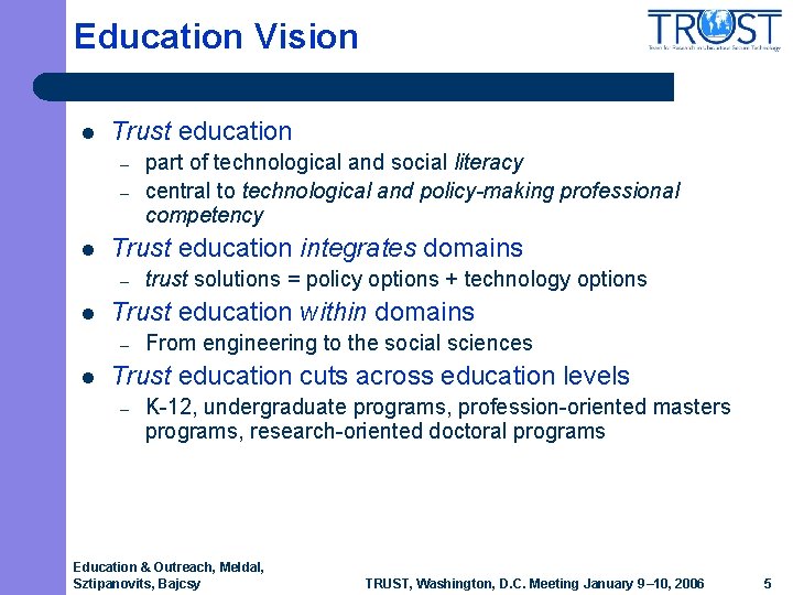 Education Vision l Trust education – – l Trust education integrates domains – l Education Vision l Trust education – – l Trust education integrates domains – l