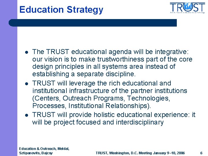 Education Strategy l l l The TRUST educational agenda will be integrative: our vision Education Strategy l l l The TRUST educational agenda will be integrative: our vision