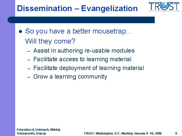 Dissemination – Evangelization l So you have a better mousetrap… Will they come? – Dissemination – Evangelization l So you have a better mousetrap… Will they come? –