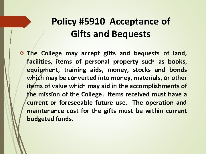 Policy #5910 Acceptance of Gifts and Bequests The College may accept gifts and bequests