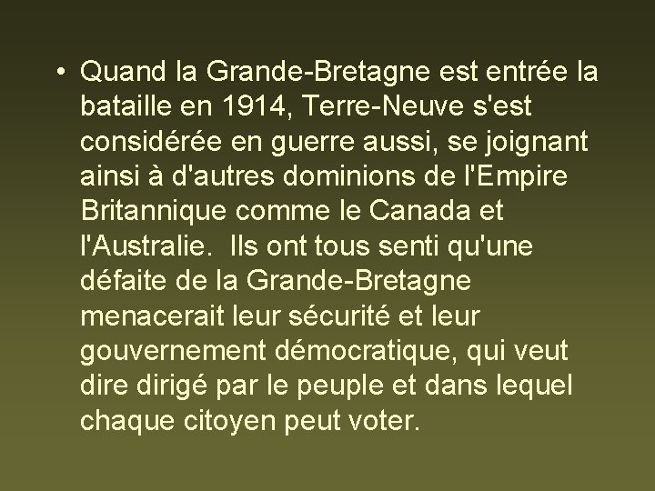  • Quand la Grande-Bretagne est entrée la bataille en 1914, Terre-Neuve s'est considérée