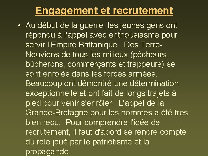 Engagement et recrutement • Au début de la guerre, les jeunes gens ont répondu