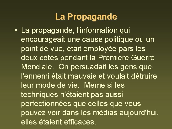 La Propagande • La propagande, l'information qui encourageait une cause politique ou un point
