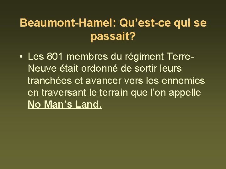 Beaumont-Hamel: Qu’est-ce qui se passait? • Les 801 membres du régiment Terre. Neuve était