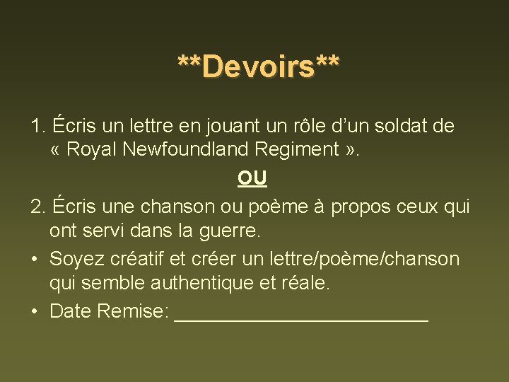  **Devoirs** 1. Écris un lettre en jouant un rôle d’un soldat de «