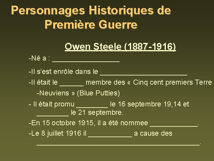 Personnages Historiques de Première Guerre Owen Steele (1887 -1916) -Né a : _________ -Il