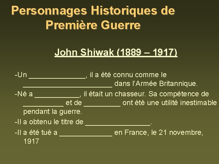 Personnages Historiques de Première Guerre John Shiwak (1889 – 1917) -Un _______, il a