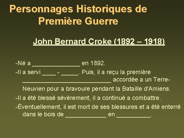 Personnages Historiques de Première Guerre John Bernard Croke (1892 – 1918) -Né a _______