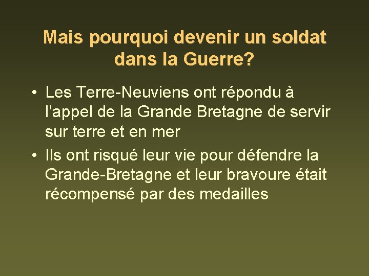 Mais pourquoi devenir un soldat dans la Guerre? • Les Terre-Neuviens ont répondu à