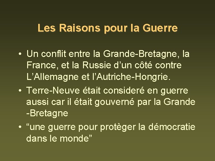 Les Raisons pour la Guerre • Un conflit entre la Grande-Bretagne, la France, et