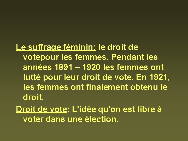 Le suffrage féminin: le droit de votepour les femmes. Pendant les années 1891 –