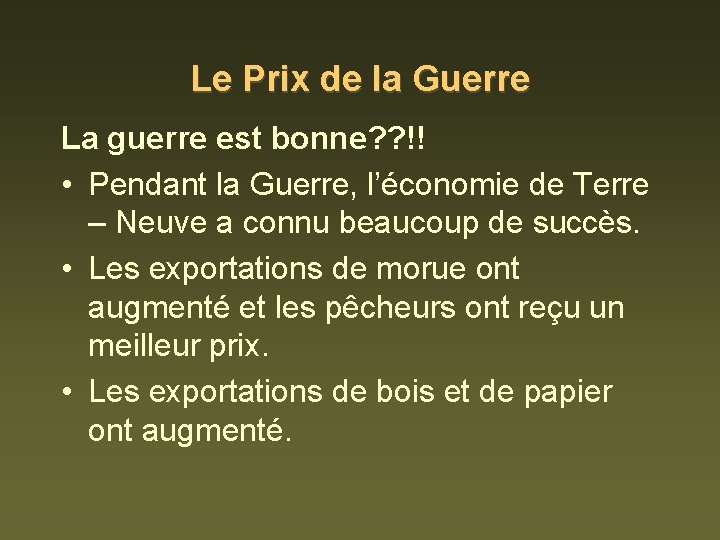 Le Prix de la Guerre La guerre est bonne? ? !! • Pendant la