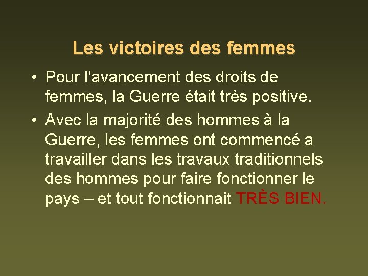 Les victoires des femmes • Pour l’avancement des droits de femmes, la Guerre était