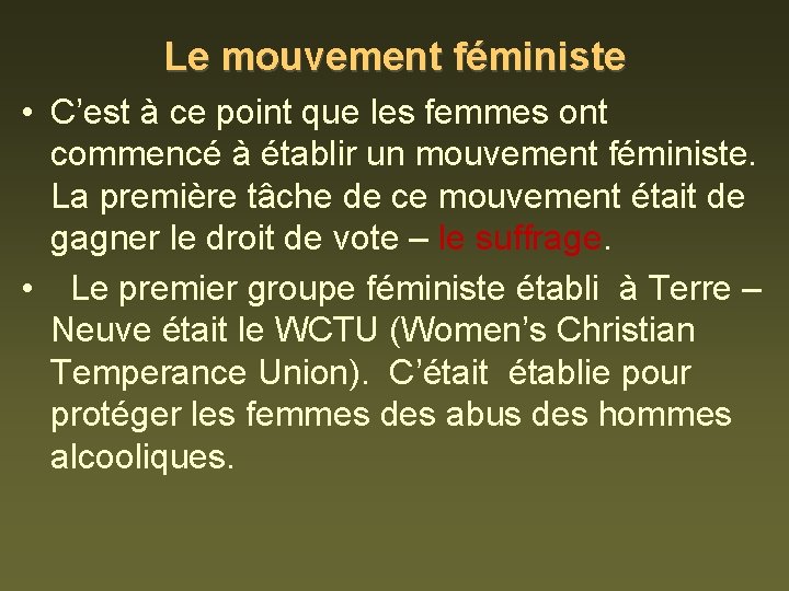 Le mouvement féministe • C’est à ce point que les femmes ont commencé à