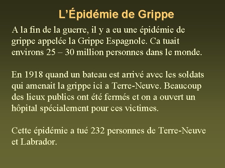 L’Épidémie de Grippe A la fin de la guerre, il y a eu une