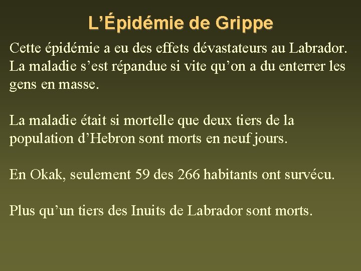 L’Épidémie de Grippe Cette épidémie a eu des effets dévastateurs au Labrador. La maladie