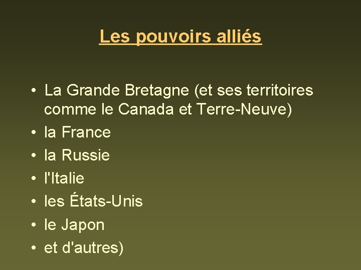 Les pouvoirs alliés • La Grande Bretagne (et ses territoires comme le Canada et