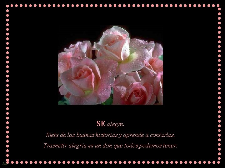 SE alegre. Ríete de las buenas historias y aprende a contarlas. Trasmitir alegría es