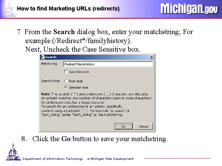 How to find Marketing URLs (redirects) 7 From the Search dialog box, enter your