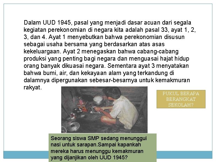 Dalam UUD 1945, pasal yang menjadi dasar acuan dari segala kegiatan perekonomian di negara