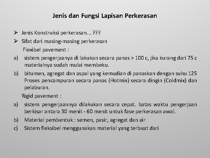 Jenis dan Fungsi Lapisan Perkerasan Ø Jenis Konstruksi perkerasan. . . ? ? ?