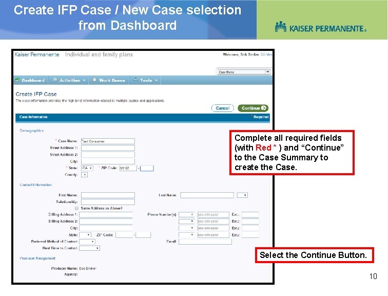 Create IFP Case / New Case selection from Dashboard Complete all required fields (with