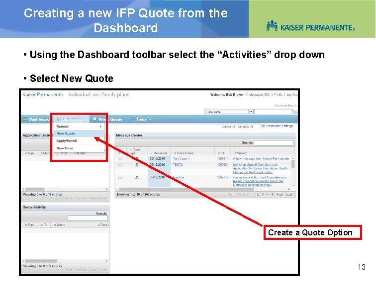 Creating a new IFP Quote from the Dashboard • Using the Dashboard toolbar select