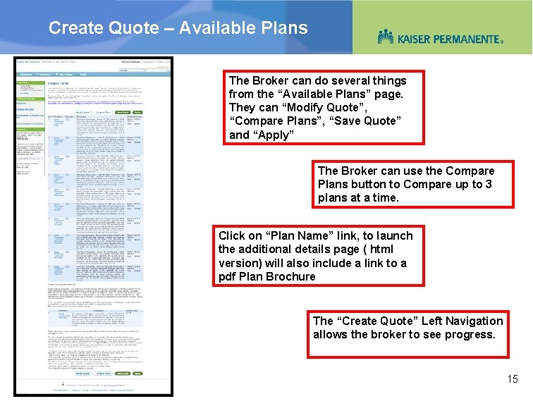 Create Quote – Available Plans The Broker can do several things from the “Available