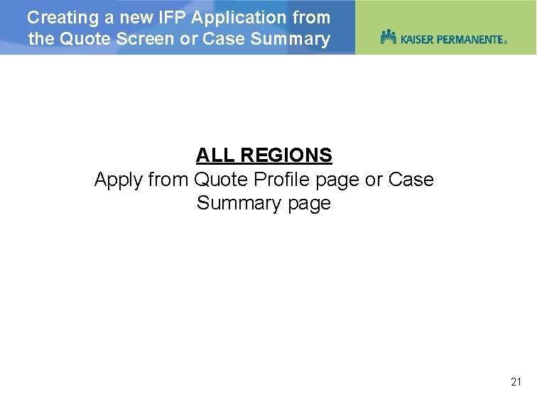 Creating a new IFP Application from the Quote Screen or Case Summary ALL REGIONS