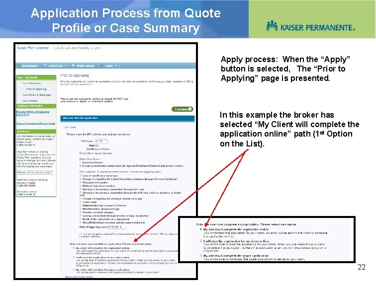 Application Process from Quote Profile or Case Summary Apply process: When the “Apply” button