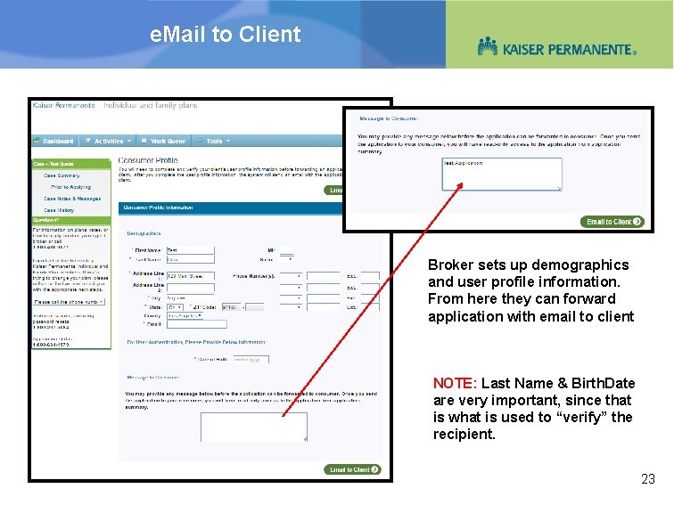 e. Mail to Client Broker sets up demographics and user profile information. From here