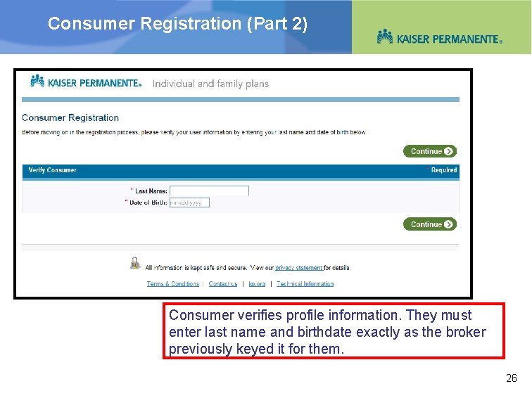 Consumer Registration (Part 2) Consumer verifies profile information. They must enter last name and