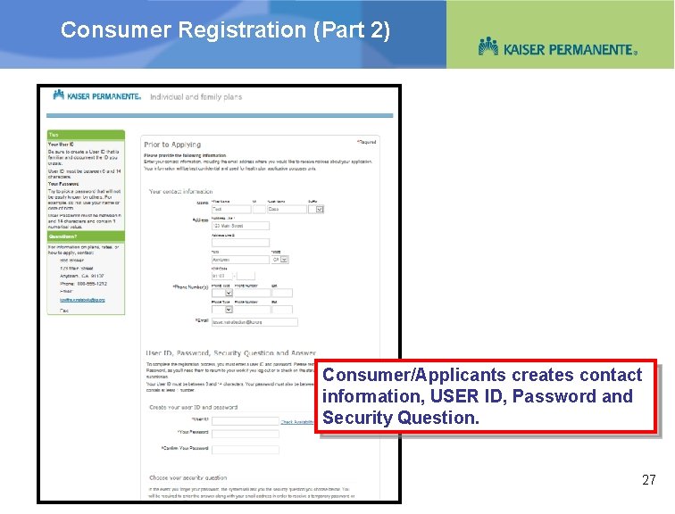 Consumer Registration (Part 2) Consumer/Applicants creates contact information, USER ID, Password and Security Question.