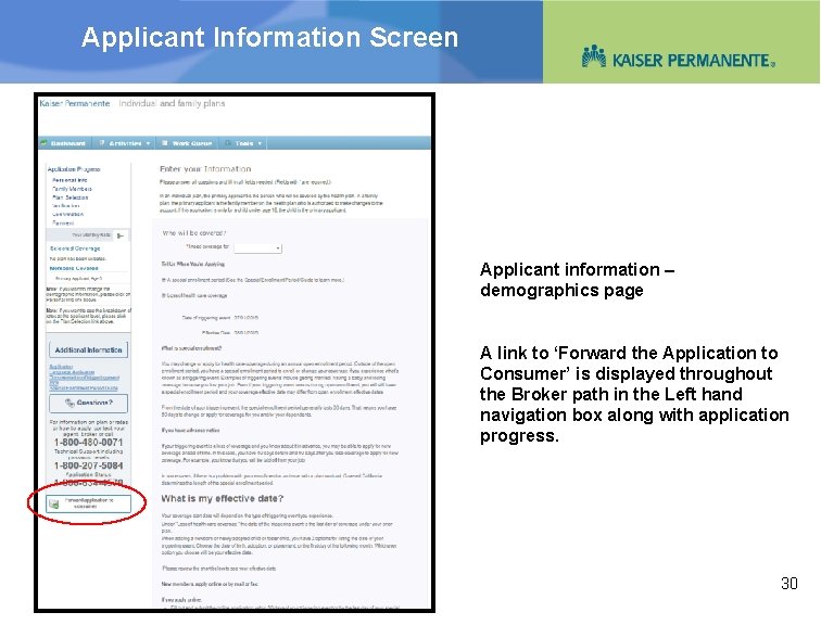 Applicant Information Screen Applicant information – demographics page A link to ‘Forward the Application