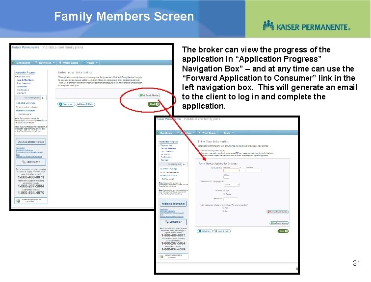 Family Members Screen The broker can view the progress of the application in “Application