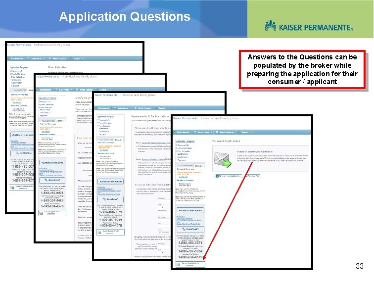 Application Questions Answers to the Questions can be populated by the broker while preparing