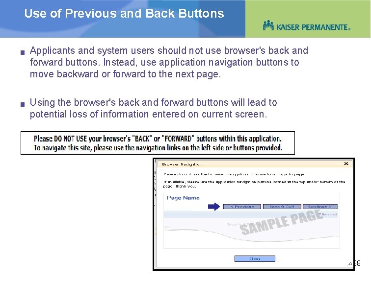 Use of Previous and Back Buttons g g Applicants and system users should not