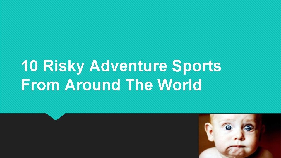 10 Risky Adventure Sports From Around The World 