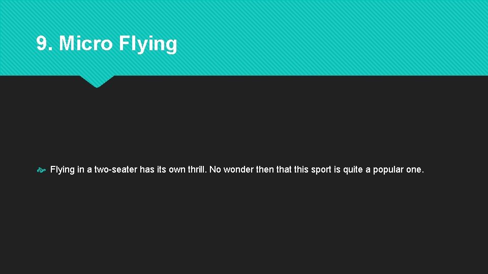 9. Micro Flying in a two-seater has its own thrill. No wonder then that 9. Micro Flying in a two-seater has its own thrill. No wonder then that
