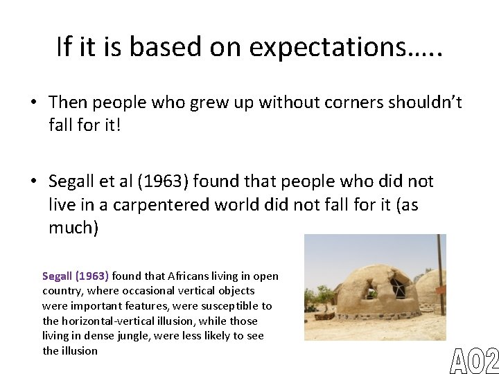 If it is based on expectations…. . • Then people who grew up without