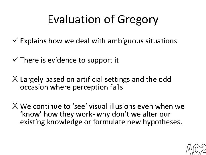 Evaluation of Gregory ü Explains how we deal with ambiguous situations ü There is