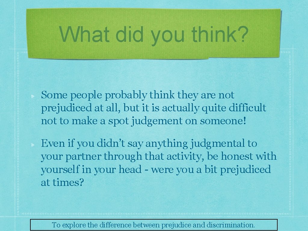 What did you think? Some people probably think they are not prejudiced at all,