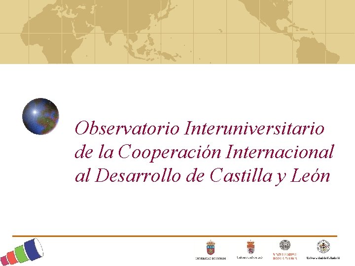 Observatorio Interuniversitario de la Cooperación Internacional al Desarrollo de Castilla y León 