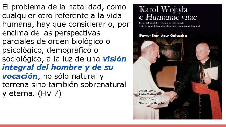 El problema de la natalidad, como cualquier otro referente a la vida humana, hay