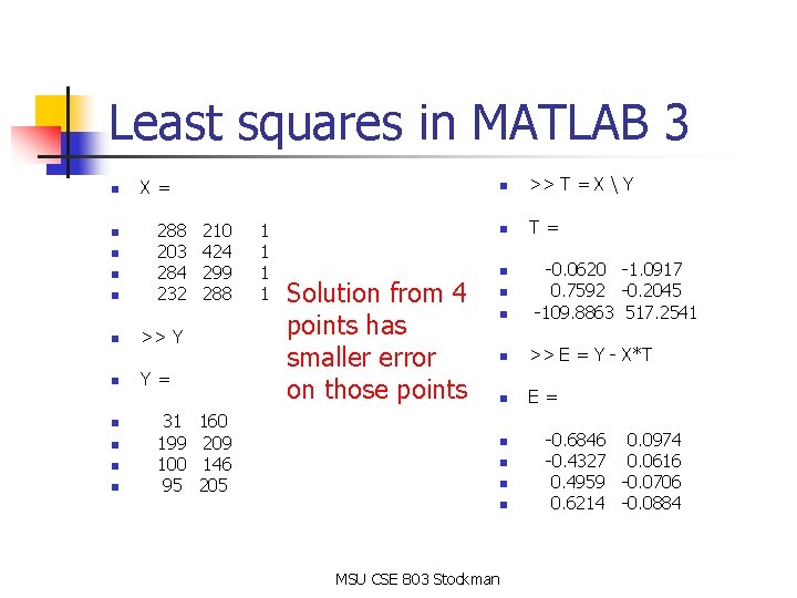 Least squares in MATLAB 3 n n n X= 288 203 284 232 210 Least squares in MATLAB 3 n n n X= 288 203 284 232 210