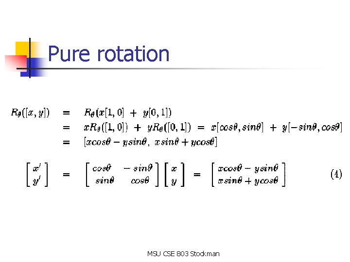 Pure rotation MSU CSE 803 Stockman Pure rotation MSU CSE 803 Stockman