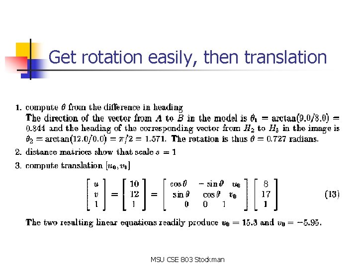 Get rotation easily, then translation MSU CSE 803 Stockman Get rotation easily, then translation MSU CSE 803 Stockman