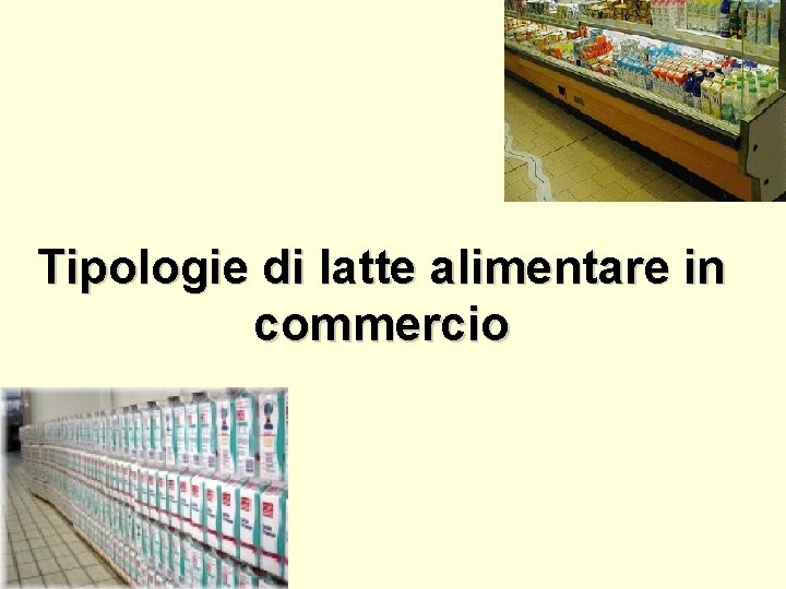 Tipologie di latte alimentare in commercio 