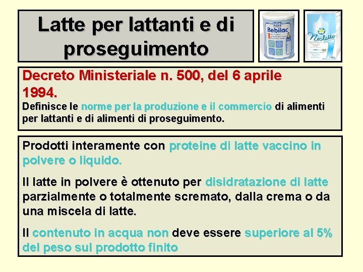 Latte per lattanti e di proseguimento Decreto Ministeriale n. 500, del 6 aprile 1994.