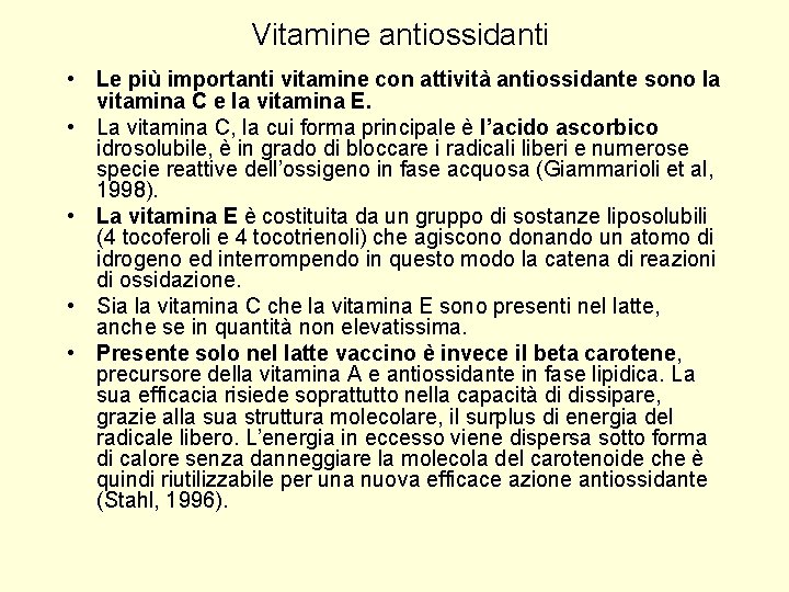 Vitamine antiossidanti • Le più importanti vitamine con attività antiossidante sono la vitamina C